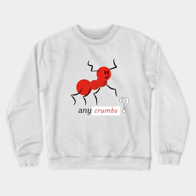 funny ant Crewneck Sweatshirt by yacine_yb